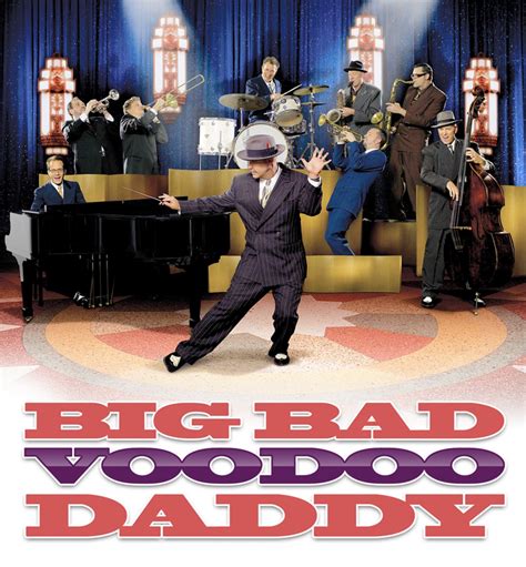 Big voodoo daddy - Big Bad Voodoo Daddy. Details. April, 2023, marks the 30 year anniversary of Big Bad Voodoo Daddy’s remarkable arrival onto the music scene. Since its formation in the early nineties in Ventura, California, the band has toured virtually nonstop, performing on average over 150 shows a year, and has …